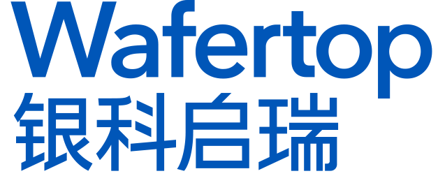 Xiamen Wafertop Technology Co., Ltd 厦门银科启瑞半导体科技有限公司_WAFERTOP