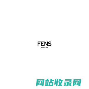 FENS珠宝——发现闪耀每一面