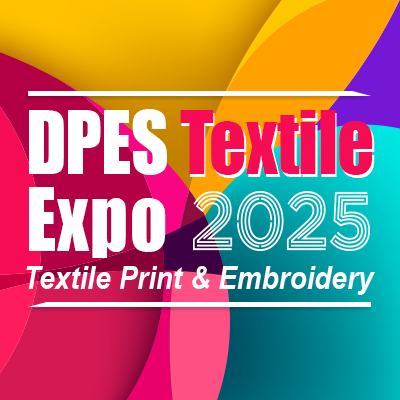 DPES Textile Print Expo | DTG,DTF,Embroidery,Sublimation Print,Screen Print, | Asia's leading textile print expo and sign expo